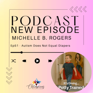 Ep51 - Autism Does Not Equal Diapers