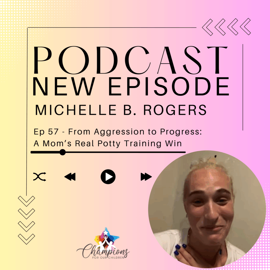 Ep57 - From Aggression to Progress: A Mom’s Real Potty Training Win