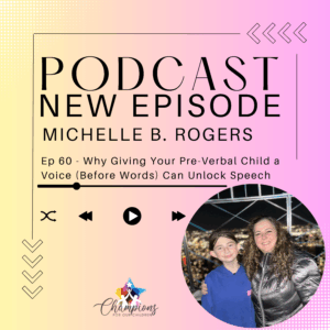 Ep60 - Why Giving Your Pre-Verbal Child a Voice (Before Words) Can Unlock Speech