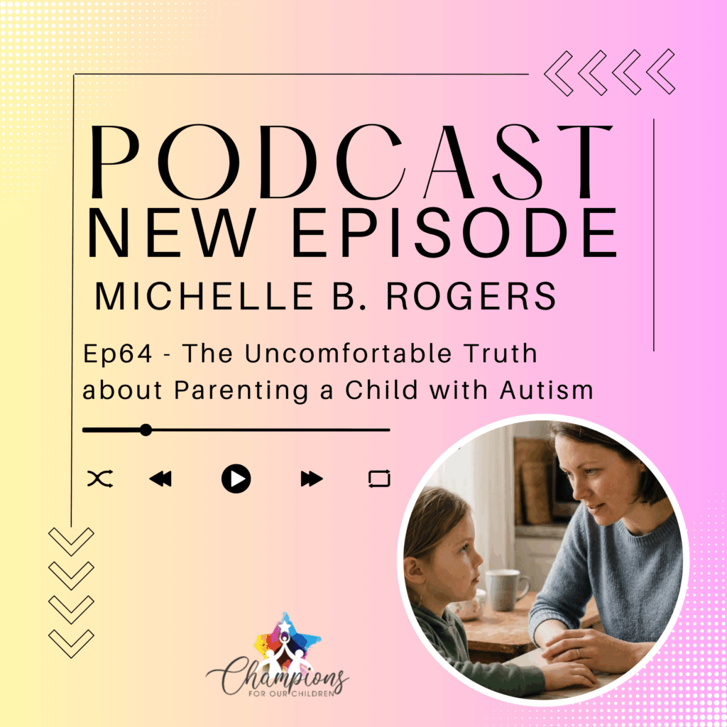 Ep64 - The Uncomfortable Truth about Parenting a Child with Autism