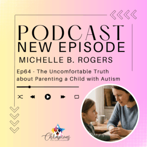 Ep64 - The Uncomfortable Truth about Parenting a Child with Autism